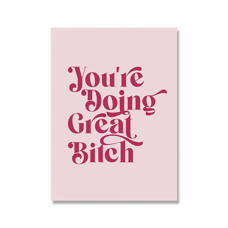 Funny Quotes Art - Modern Inspirational Poster with 'You're Doing Great Bitch' in bold red typography on a blush pink canvas.