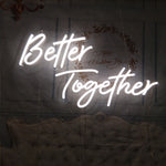 Better Together LED Neon Sign in white, complements the Oh Baby LED Neon Sign - Birthday Light Decor for weddings or romantic celebrations.