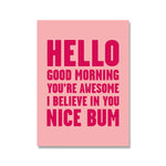 Funny Quotes Art - Modern Inspirational Poster with bold red text on pink background saying 'Hello Good Morning You're Awesome Nice Bum'.