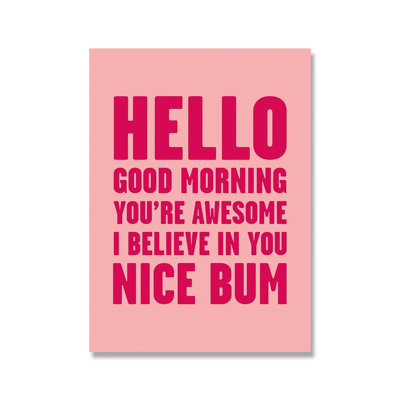 Funny Quotes Art - Modern Inspirational Poster with bold red text on pink background saying 'Hello Good Morning You're Awesome Nice Bum'.